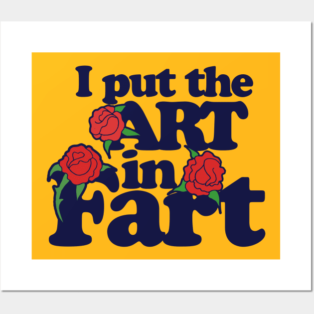 I put the art in fart Wall Art by bubbsnugg